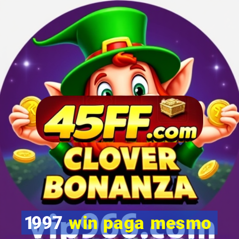 1997 win paga mesmo